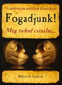 William H. Danforth: Fogadjunk! - Meg tudod csinálni...